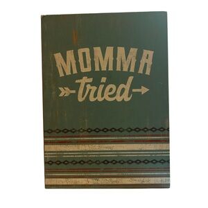 Green 'Momma Tried' Decorative Sign